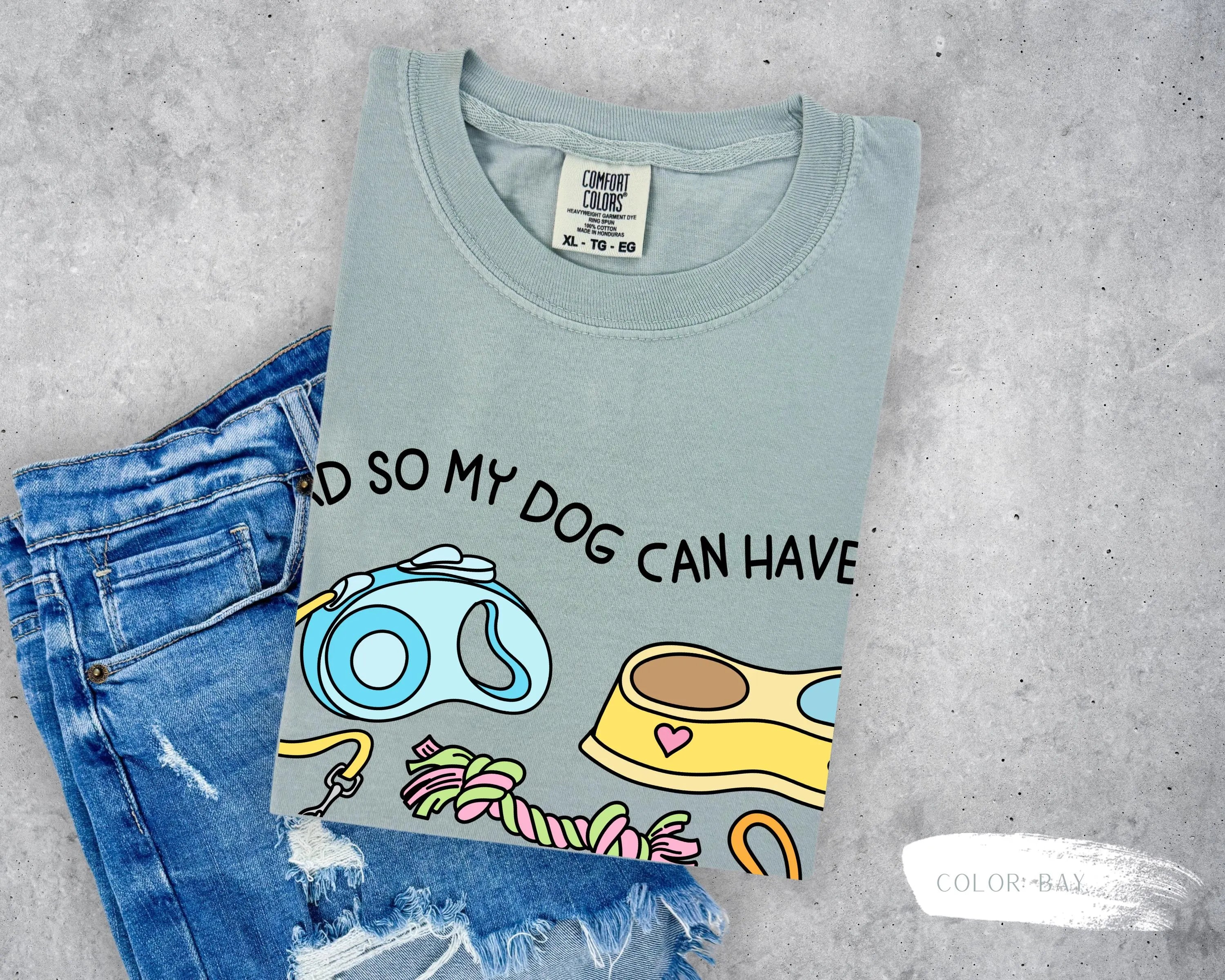 I Work Hard So My Dog Can Have Nice Things T-Shirt