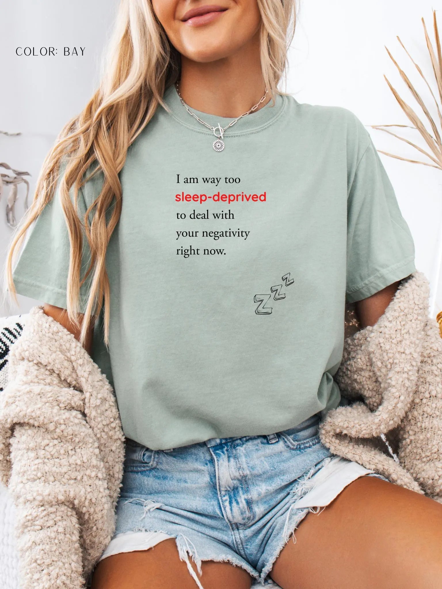 Too Sleep Deprived For Your Negativity T-Shirt