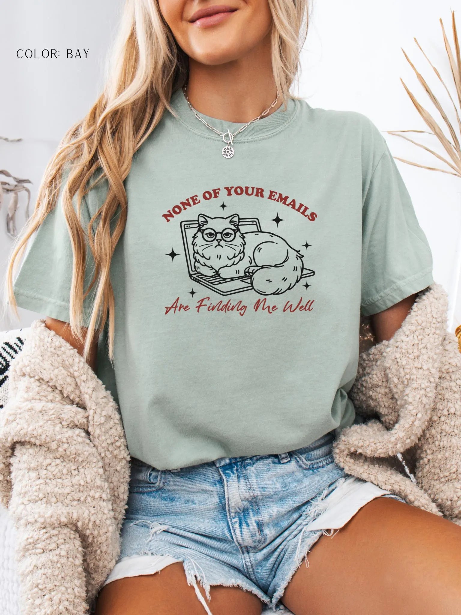 None Of Your Emails Are Finding Me Well T-Shirt