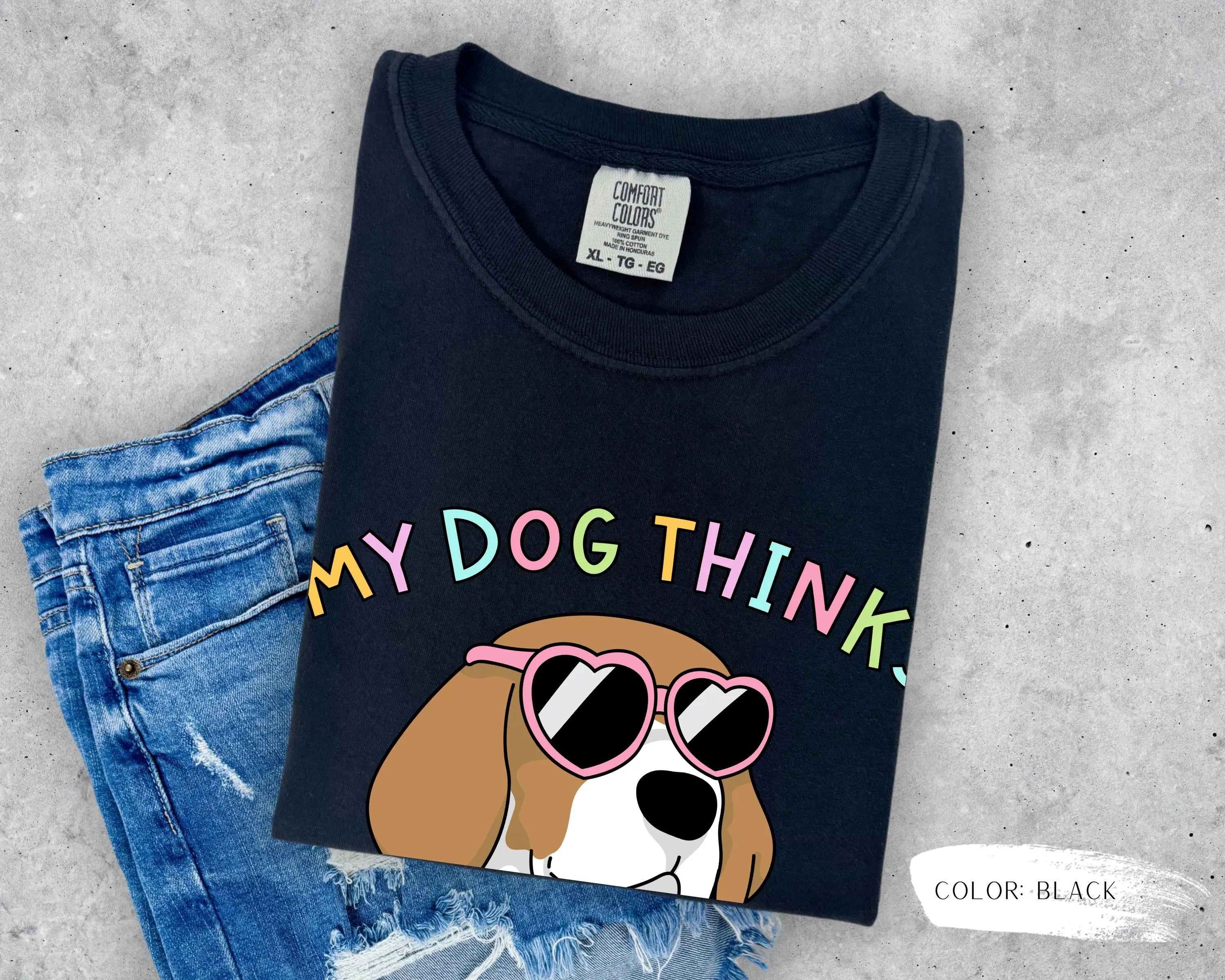 My Dog Thinks I'm Cool T-Shirt