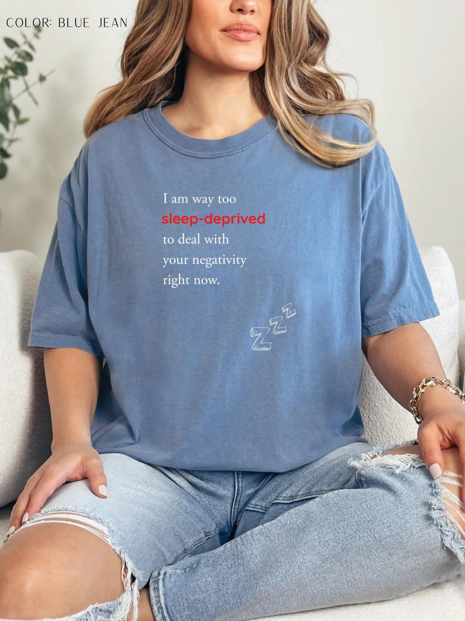 Too Sleep Deprived For Your Negativity T-Shirt