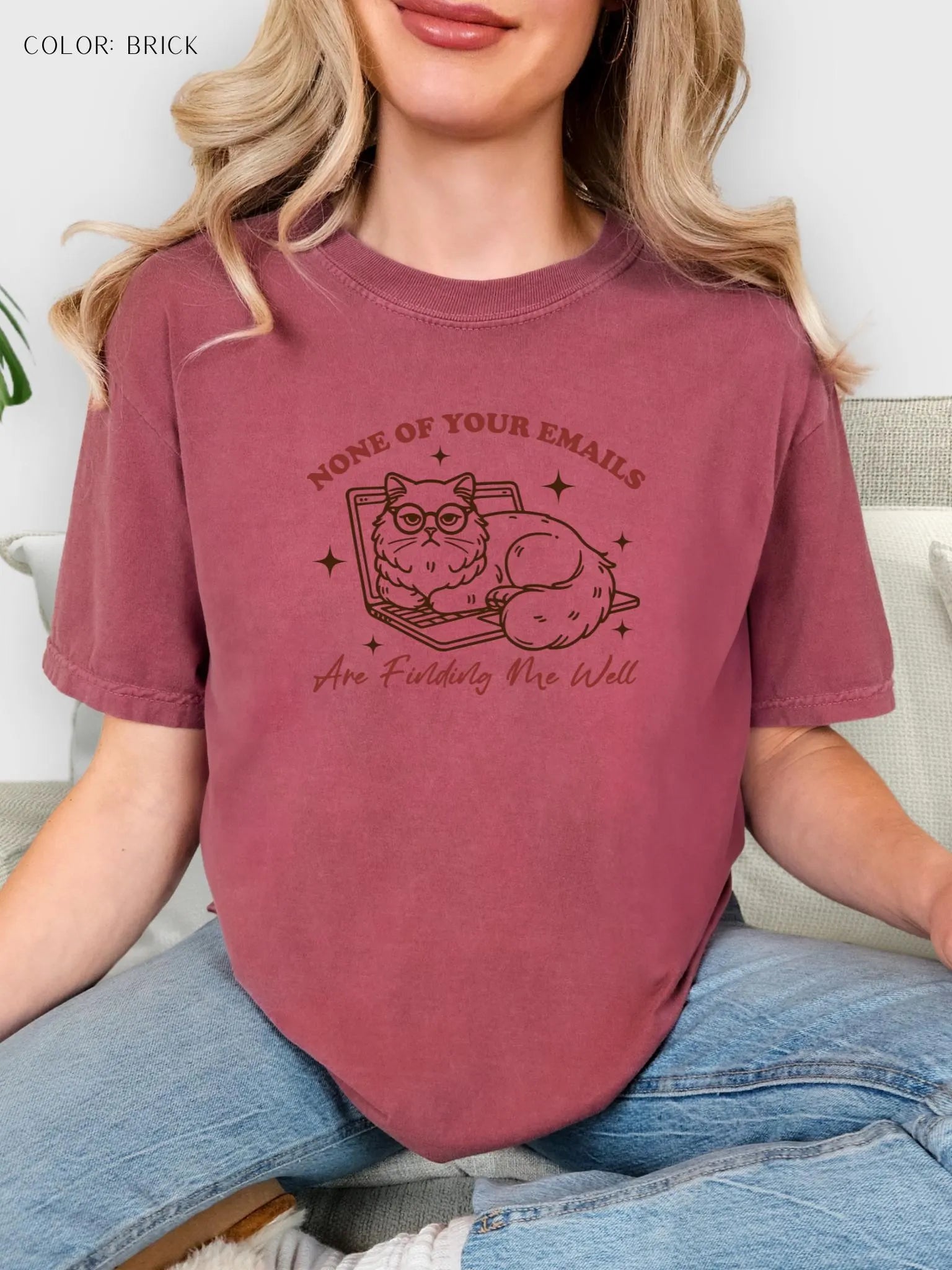 None Of Your Emails Are Finding Me Well T-Shirt