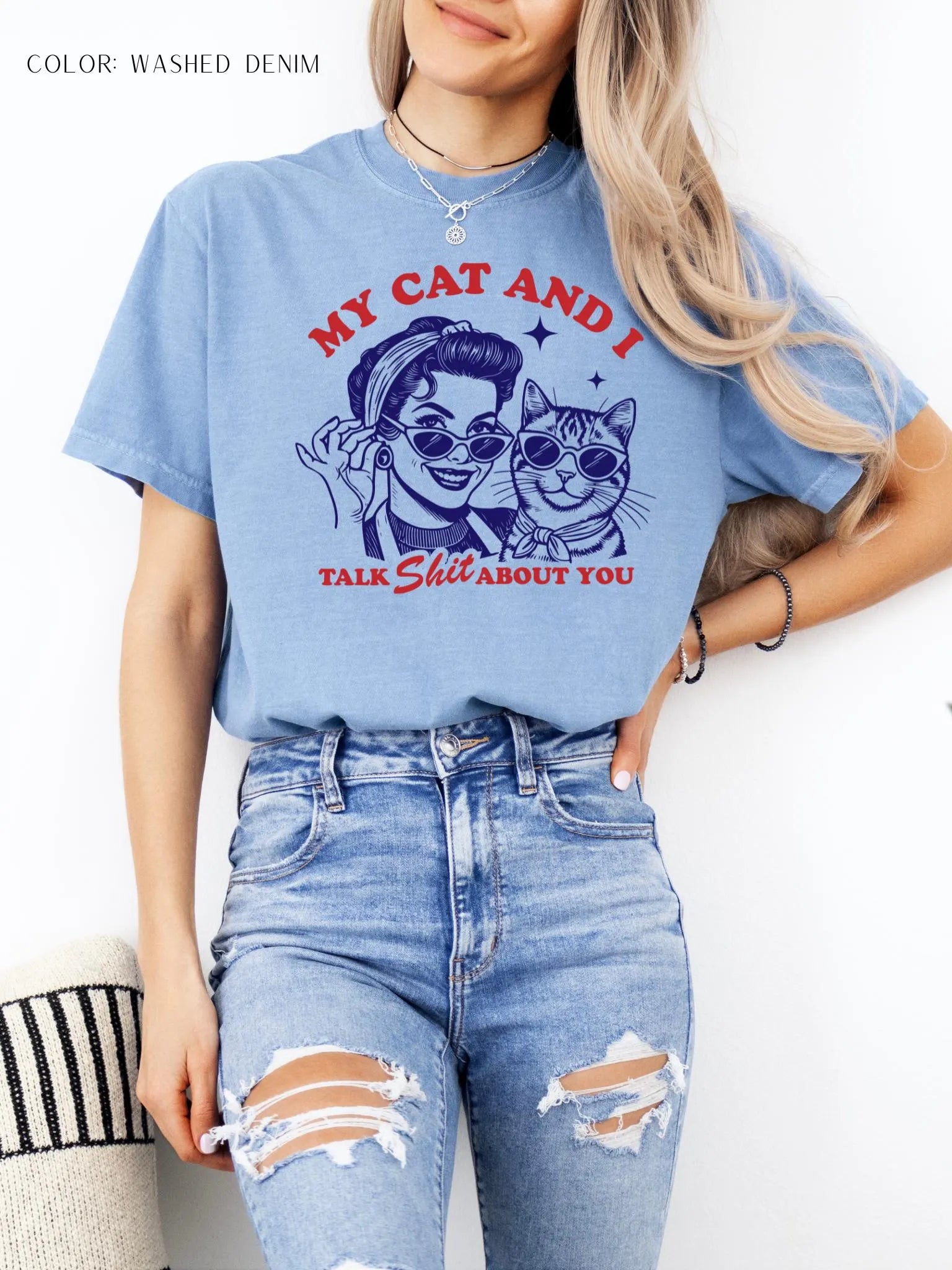 My Cat And I Talk Shit About You T-Shirt