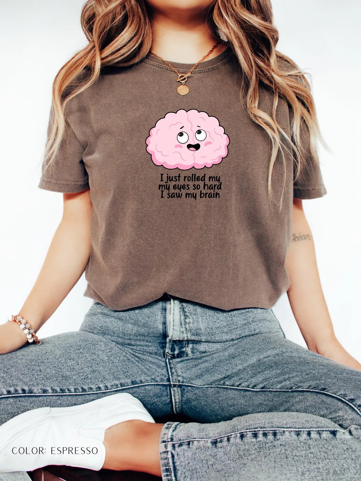I Just Rolled My Eyes So Hard I Saw My Brain T-Shirt