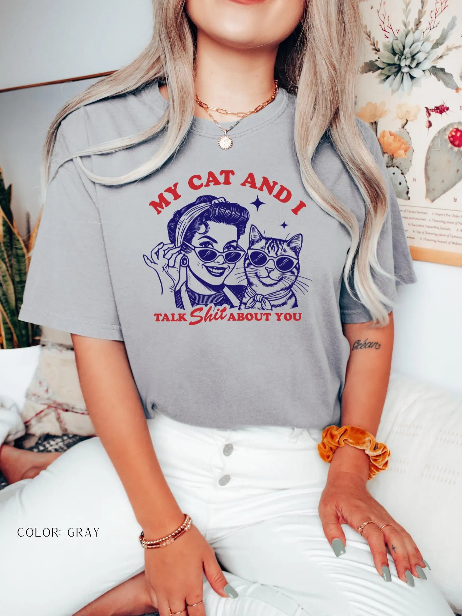 My Cat And I Talk Shit About You T-Shirt