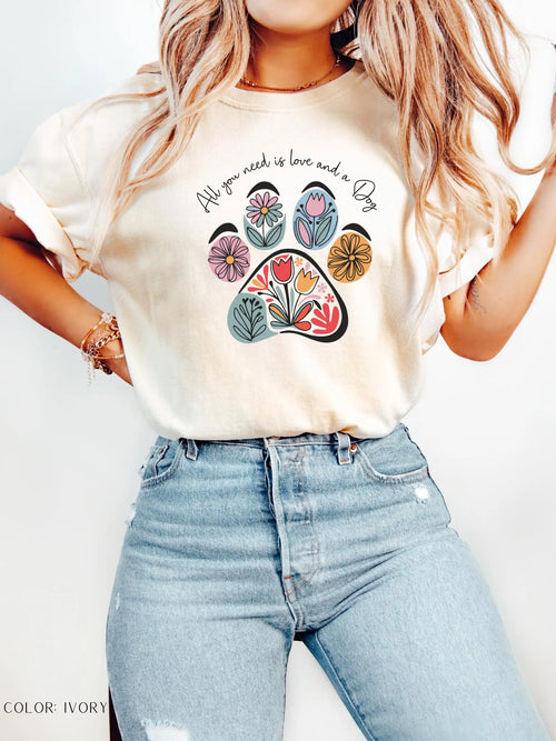All You Need Is Love And A Dog T-Shirt