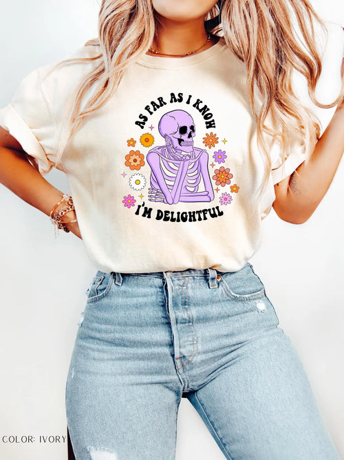 A Far As I Know I'm Delightful T-Shirt