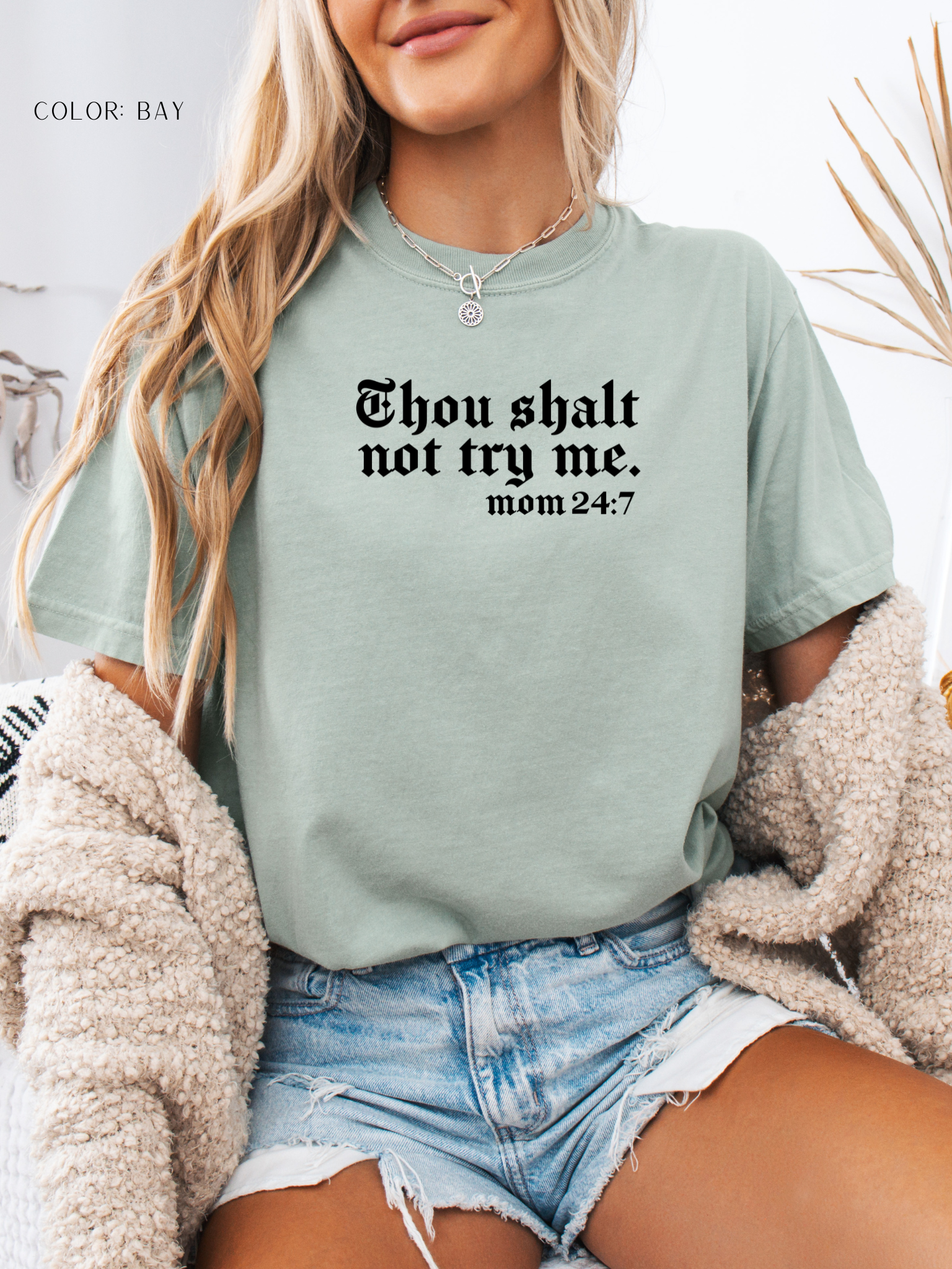 Thou Shalt Not Try Me —Mom 24:7– Funny Mom Life T-Shirt
