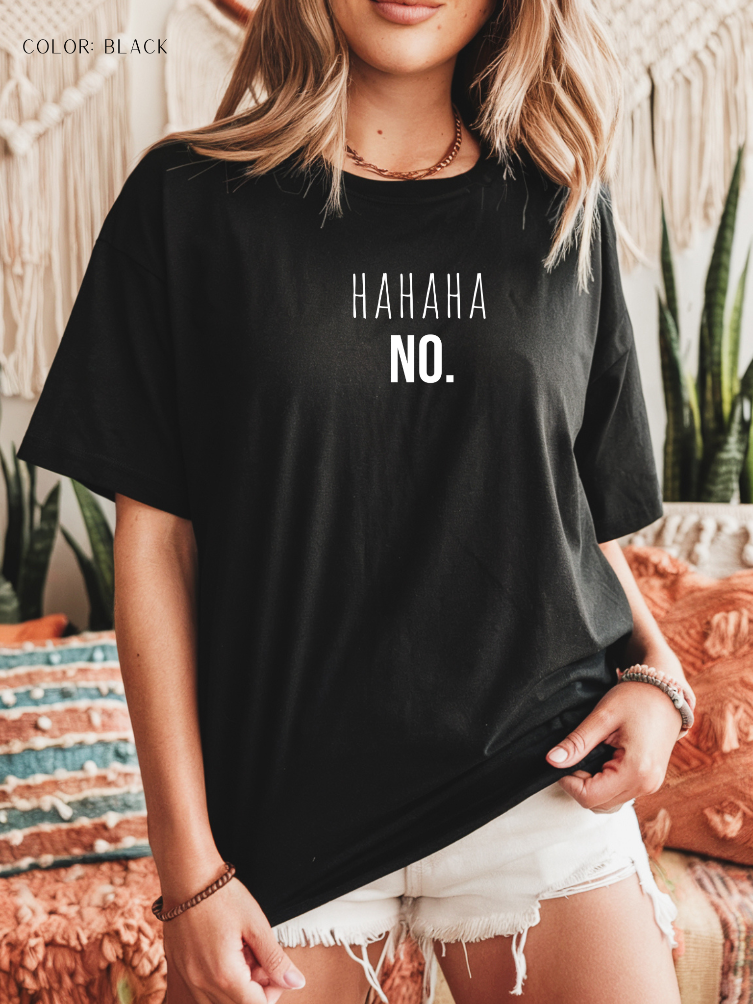 HAHAHA NO. T-shirt