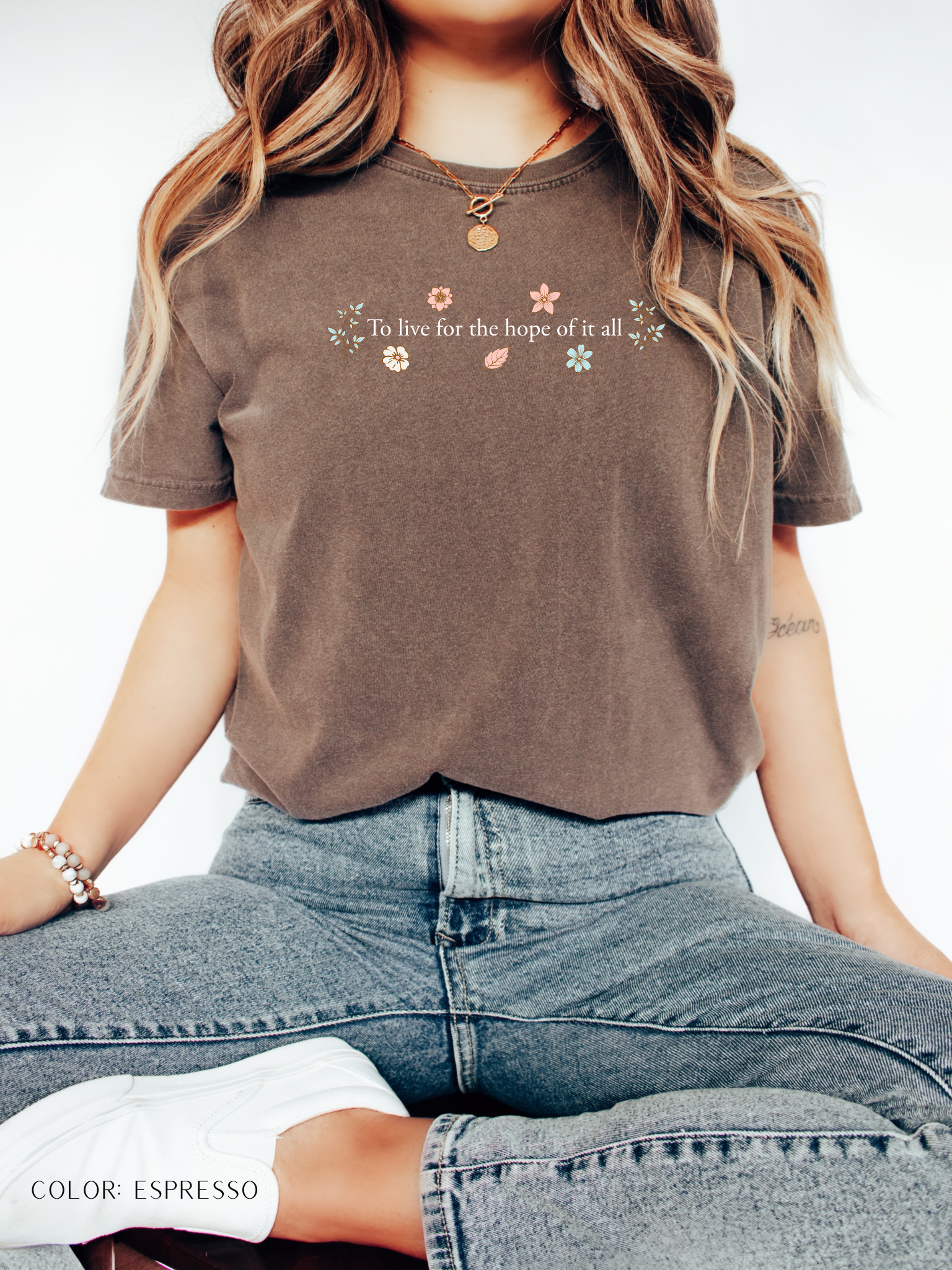 To Live For The Hope Of It All T-Shirt
