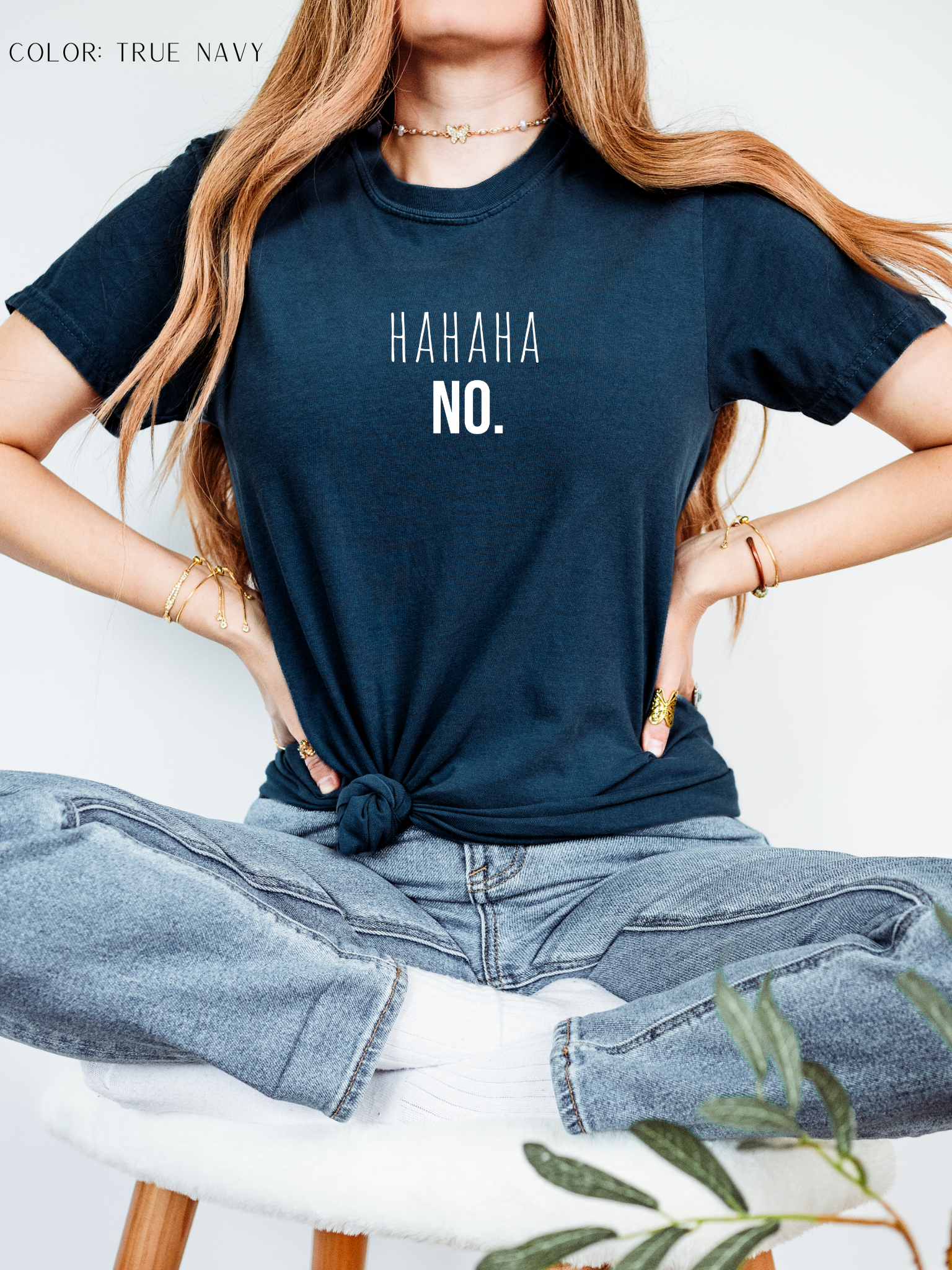 HAHAHA NO. T-shirt