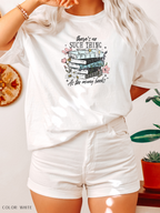 There's No Such Thing As Many Books T-Shirt