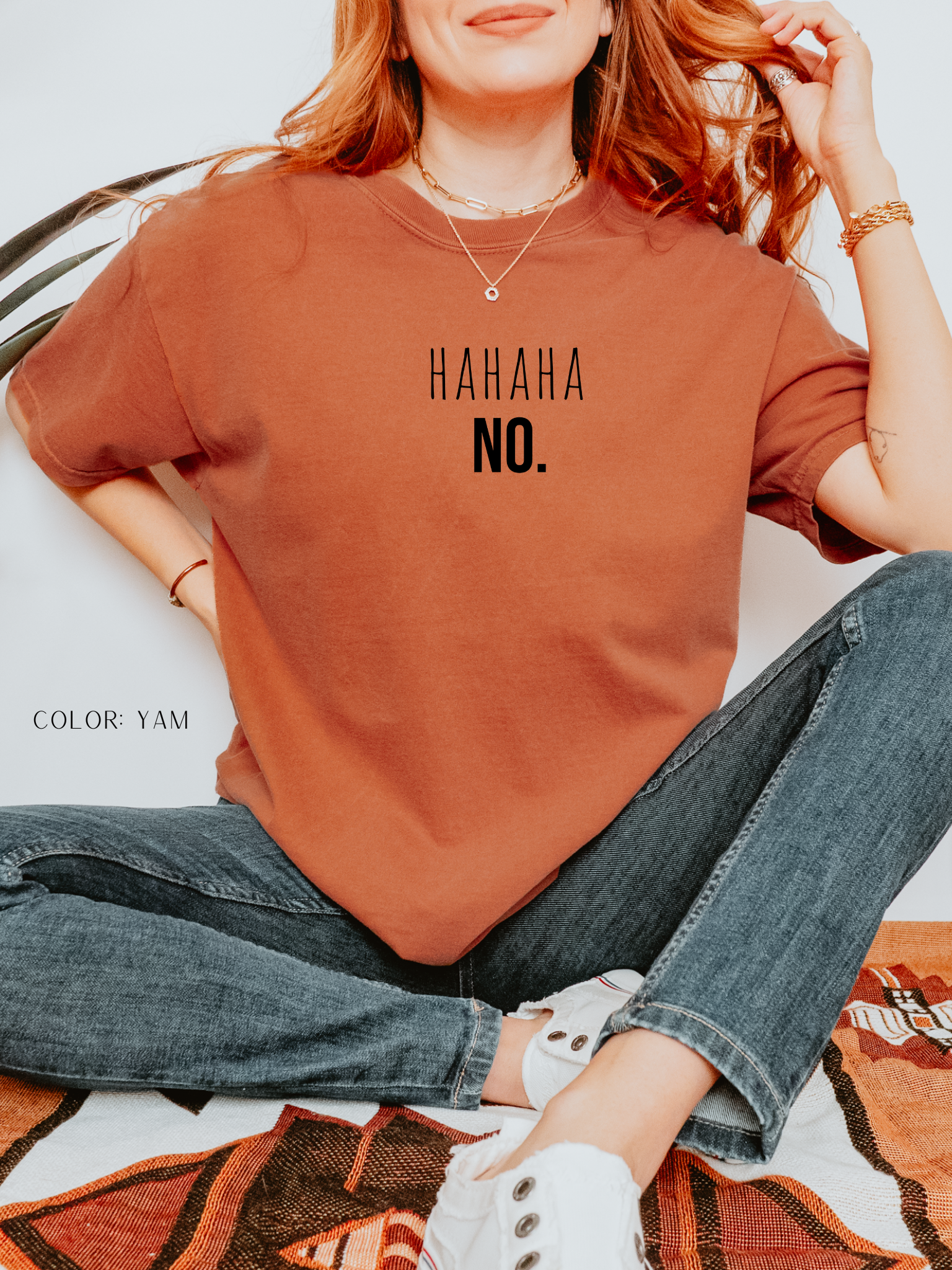 HAHAHA NO. T-shirt