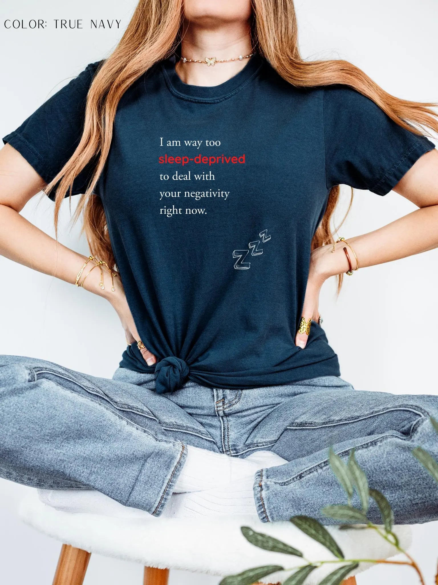 Too Sleep Deprived For Your Negativity T-Shirt