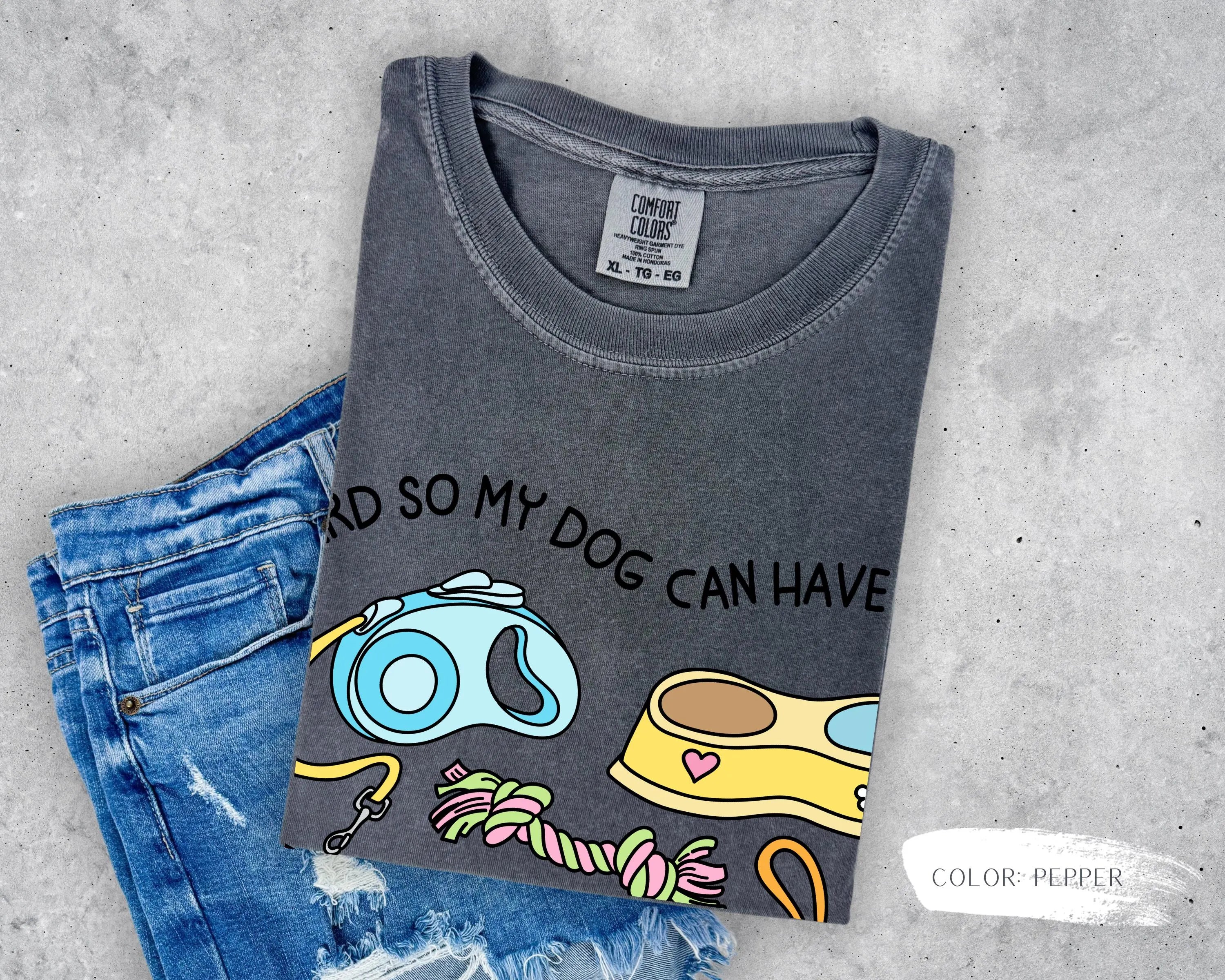 I Work Hard So My Dog Can Have Nice Things T-Shirt
