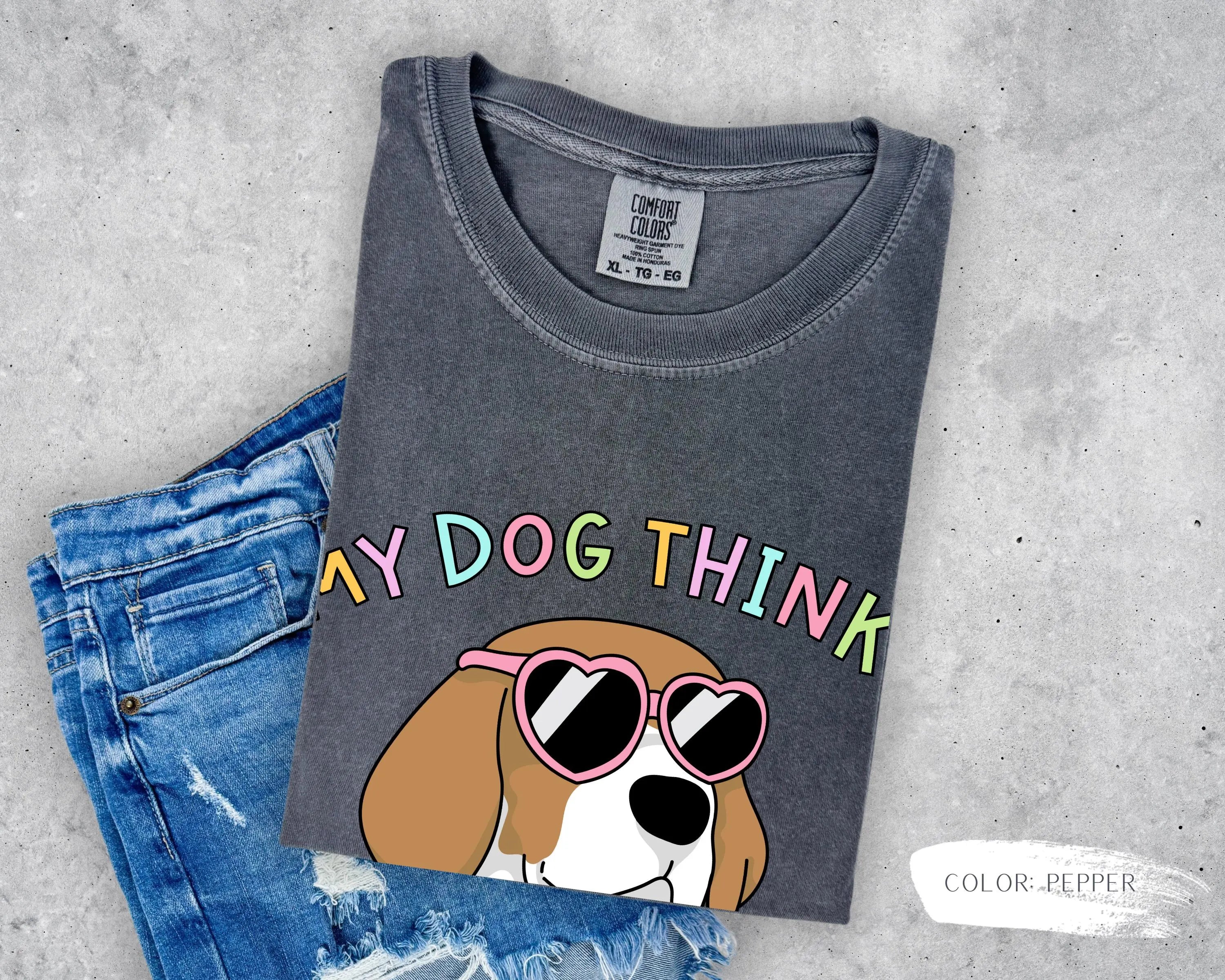 My Dog Thinks I'm Cool T-Shirt