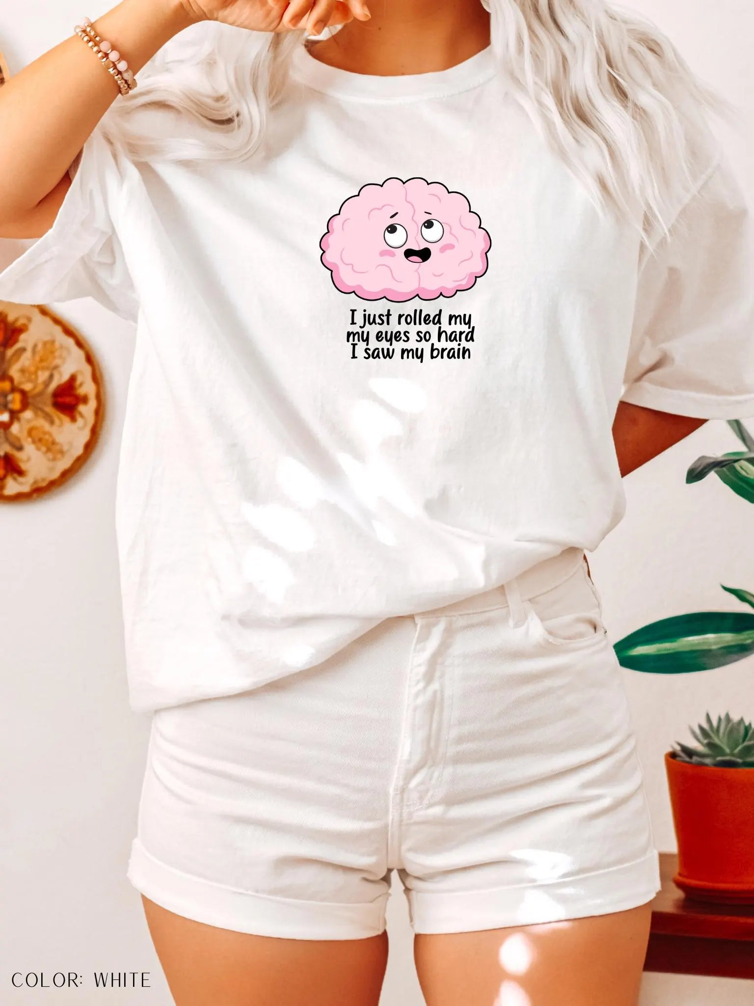 I Just Rolled My Eyes So Hard I Saw My Brain T-Shirt