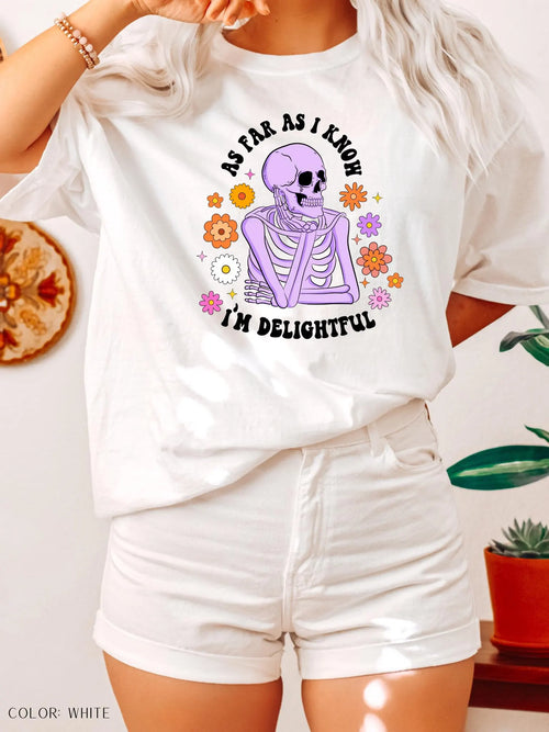 A Far As I Know I'm Delightful T-Shirt