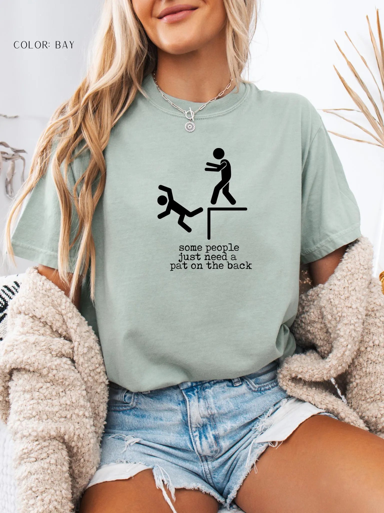Some People Just Need A Pat In The Back T- Shirt
