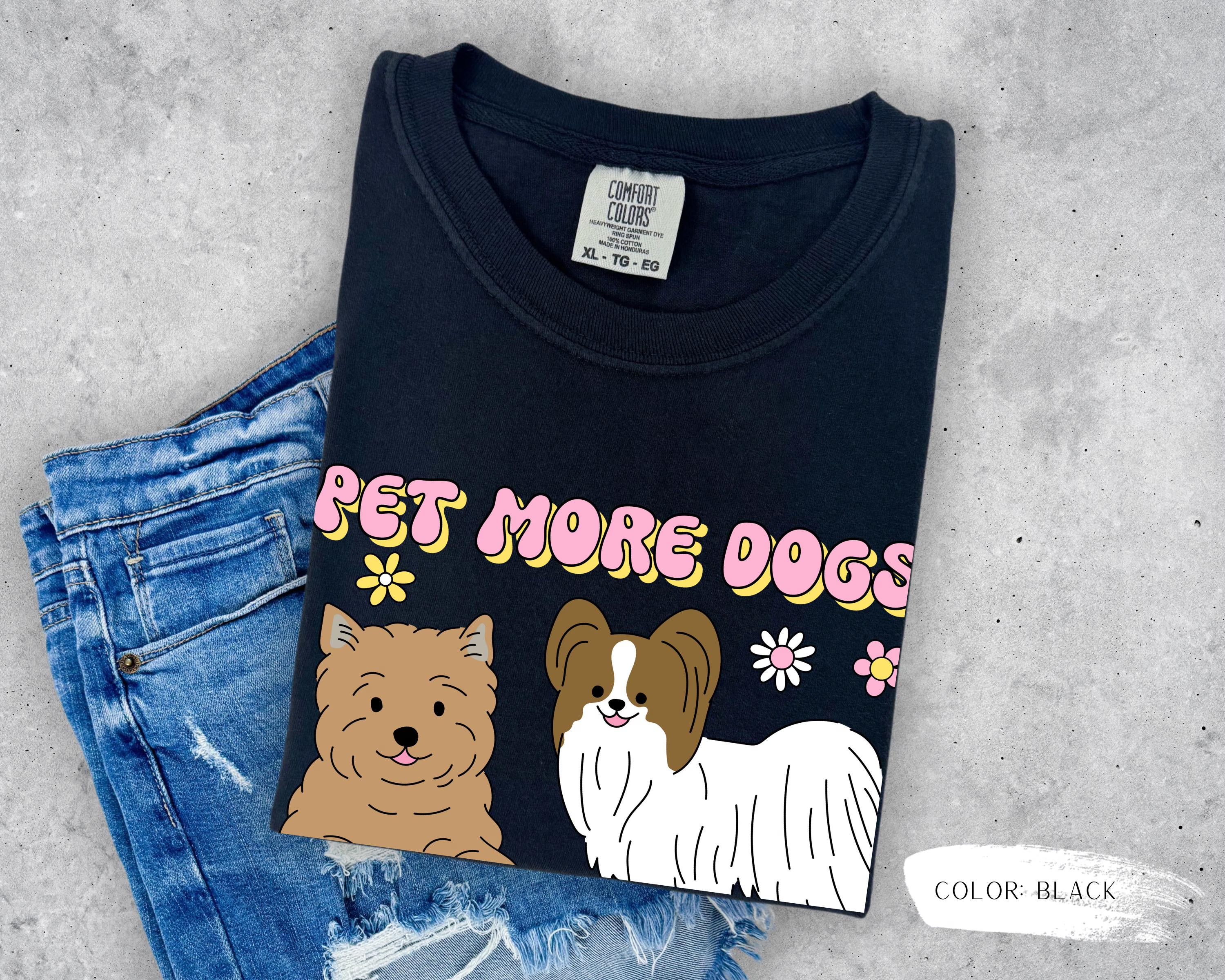 Pet More Dogs, Give Less Fucks T-Shirt