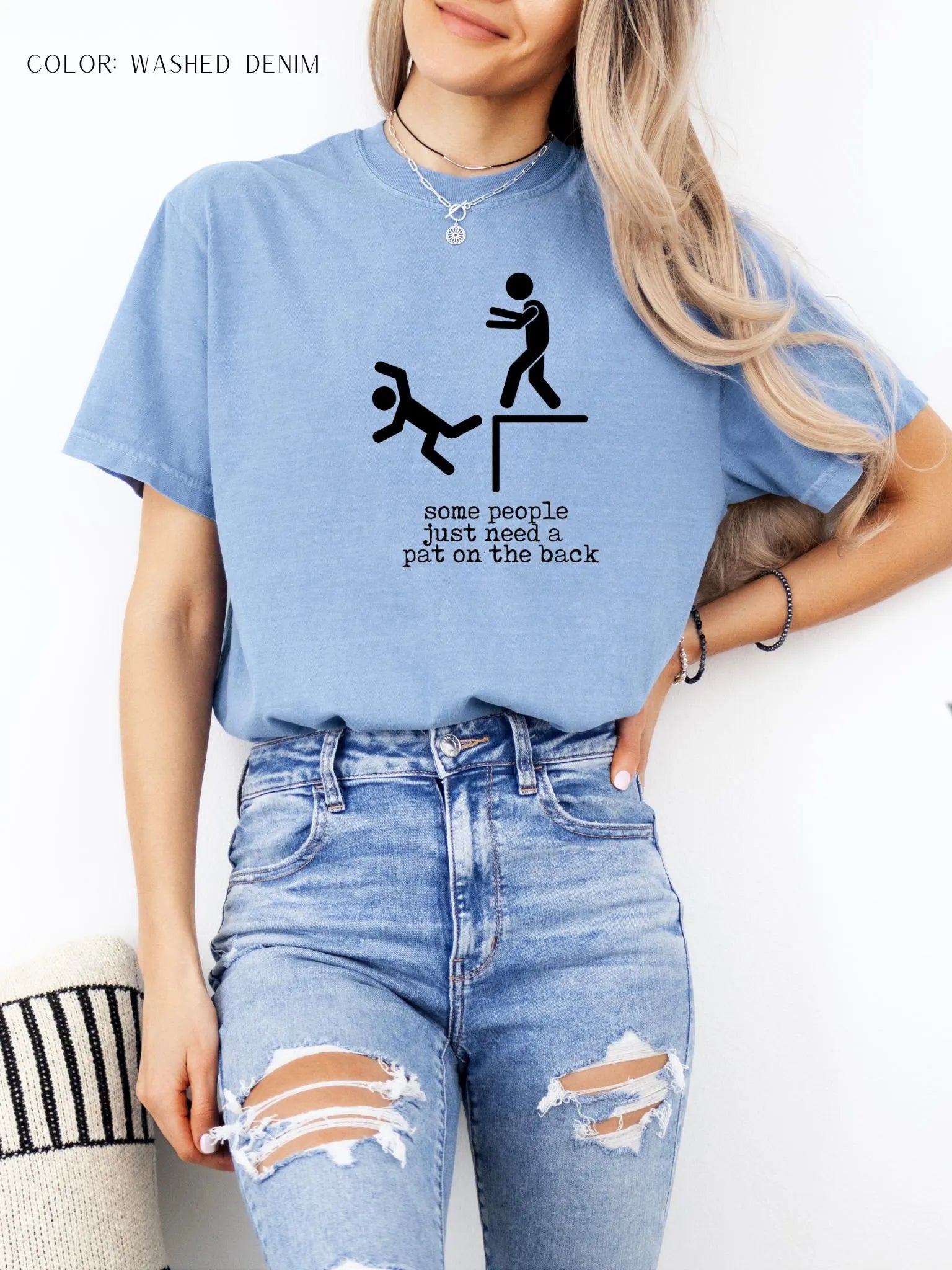 Some People Just Need A Pat In The Back T- Shirt