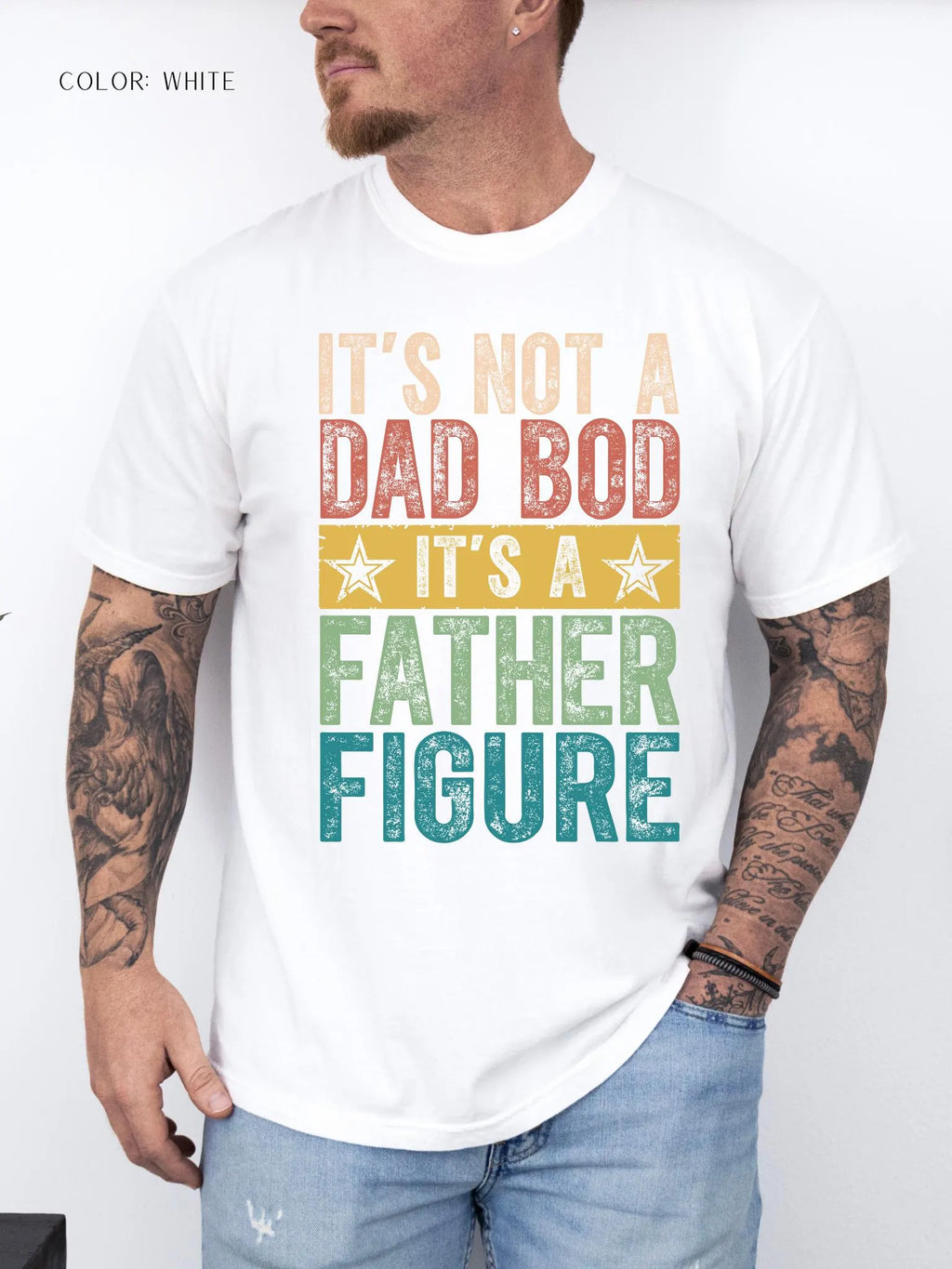 It's Not a Dad Bod It's a Father Figure T-Shirt