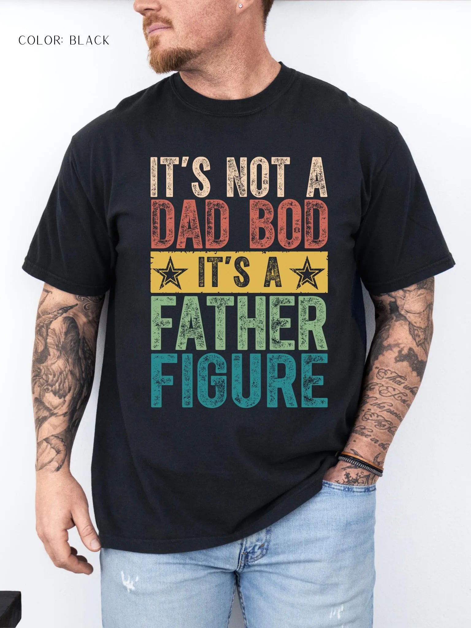 It's Not a Dad Bod It's a Father Figure T-Shirt