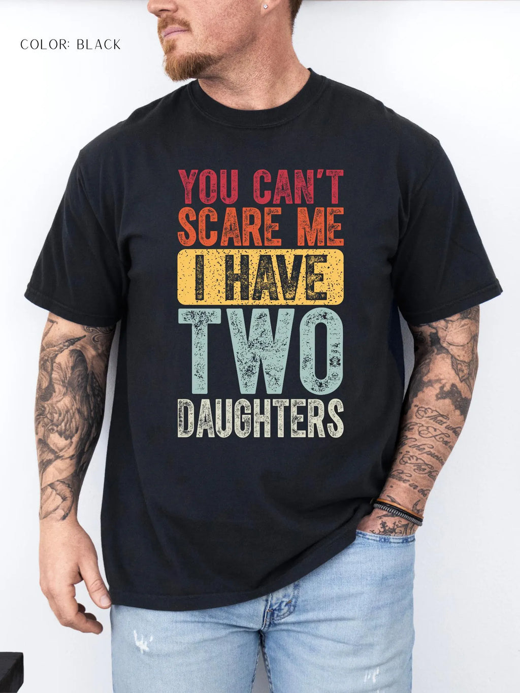 You Can't Scare Me I Have Two Daughters T-Shirt