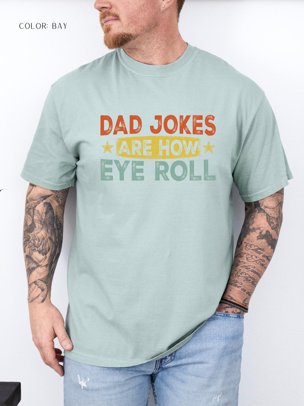 Dad Jokes Are How Eye Roll T-Shirt