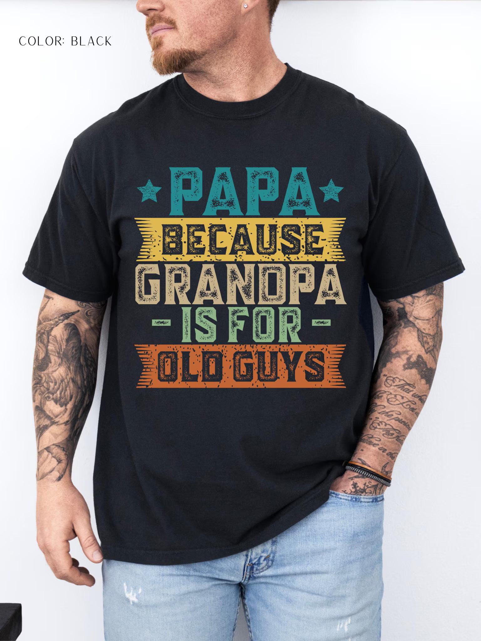 Papa Because Grandpa Is For Old Guys T-Shirt
