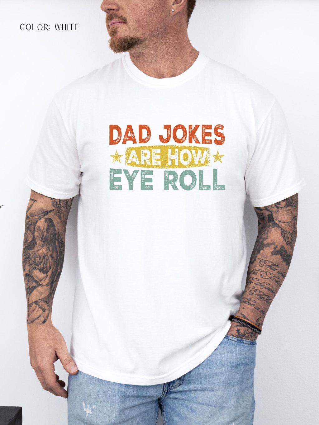 Dad Jokes Are How Eye Roll T-Shirt