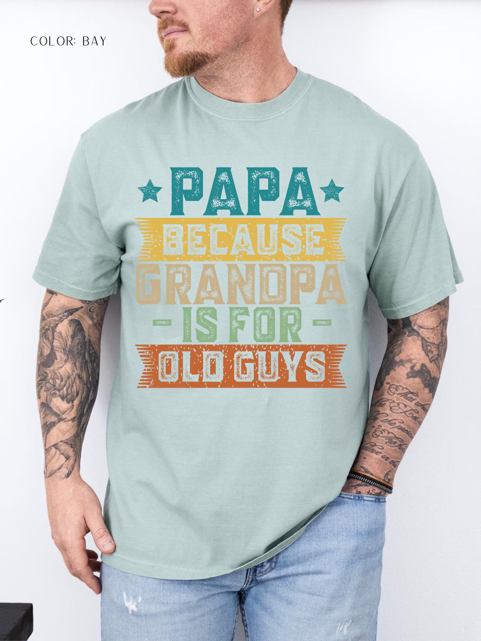 Papa Because Grandpa Is For Old Guys T-Shirt