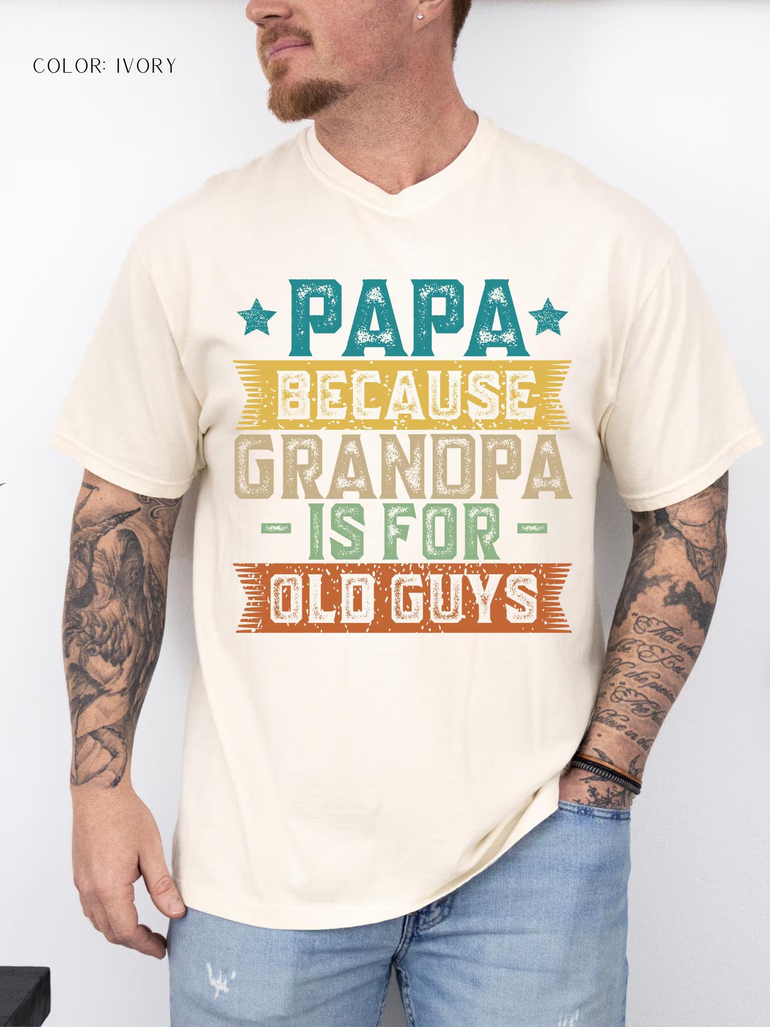 Papa Because Grandpa Is For Old Guys T-Shirt
