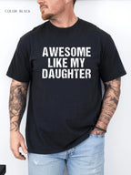 Awesome Like My Daughter T-Shirt