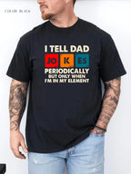 Tell Dad Jokes Periodically T-Shirt