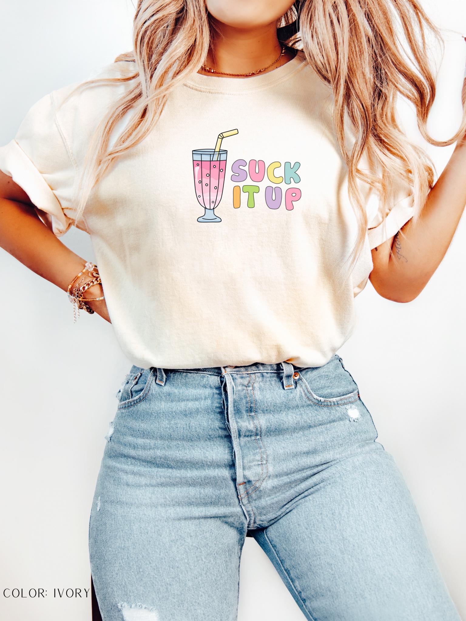 Suck It Up T-Shirt