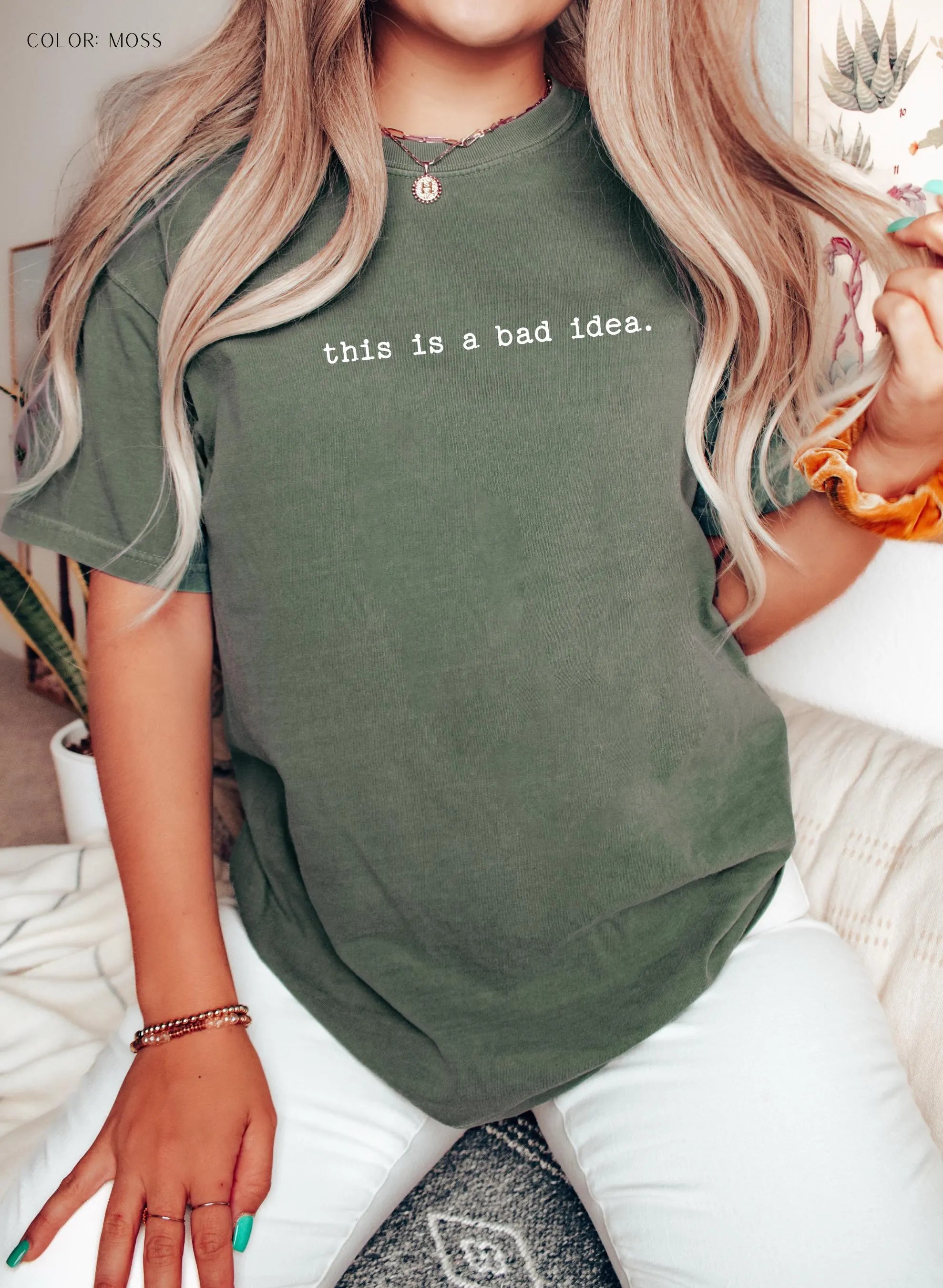 This Is A Bad Idea T-Shirt