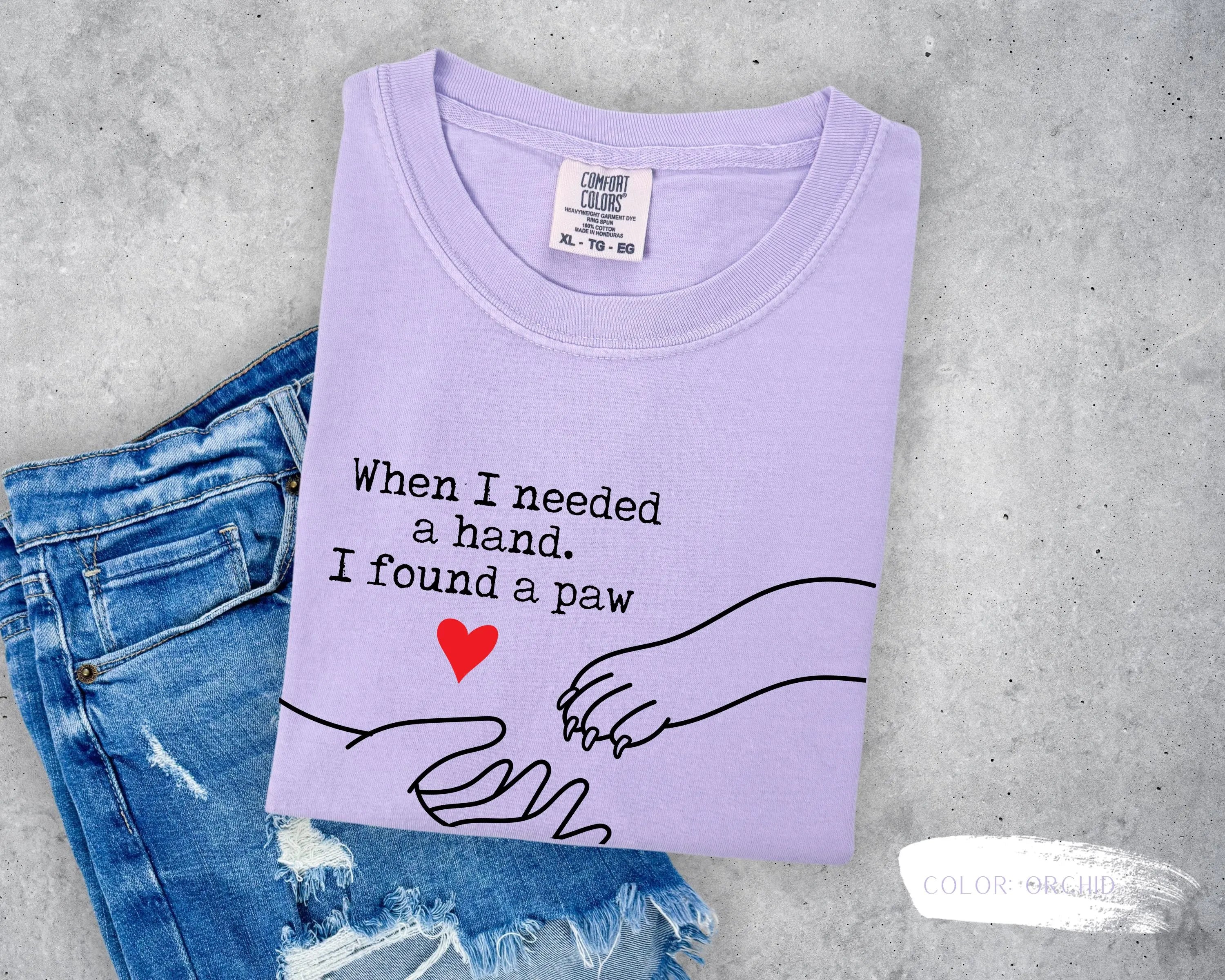 When I Needed A Hand. I Found A Paw T-Shirt